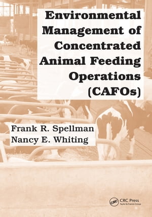 Environmental Management of Concentrated Animal Feeding Operations (CAFOs)Żҽҡ[ Frank R. Spellman ]