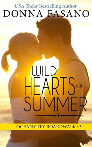 Wild Hearts of Summer (Ocean City Boardwalk Series, Book 3)【電子書籍】[ Donna Fasano ]