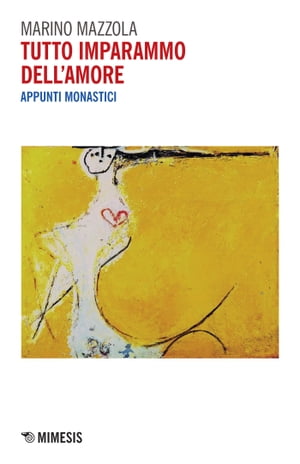 Tutto imparammo dell’amore Appunti monastici