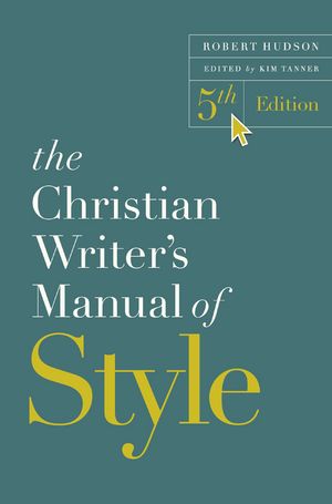 The Christian Writer's Manual of Style, 5th Edition【電子書籍】[ Robert Hudson ]