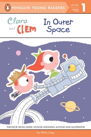 Clara and Clem in Outer Space【電子書籍】[ Ethan Long ]