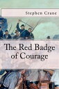 The Red Badge of Courage【電子書籍】[ Stephen Crane ]