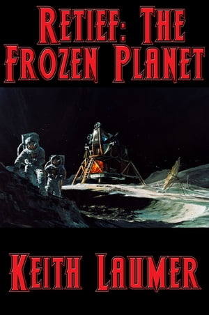 Retief: The Frozen Planet【電子書籍】[ Kei