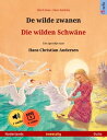 De wilde zwanen ? Die wilden Schw?ne (Nederlands ? Duits) Tweetalig kinderboek naar een sprookje van Hans Christian Andersen, met online audioboek en video