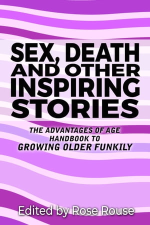Sex, Death and Other Inspiring Stories