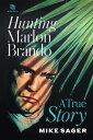 Hunting Marlon Brando: A True Story【電子書