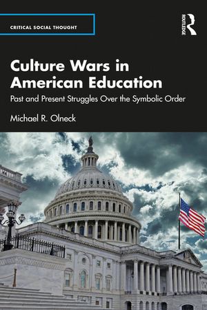 Culture Wars in American Education Past and Present Struggles Over the Symbolic ...