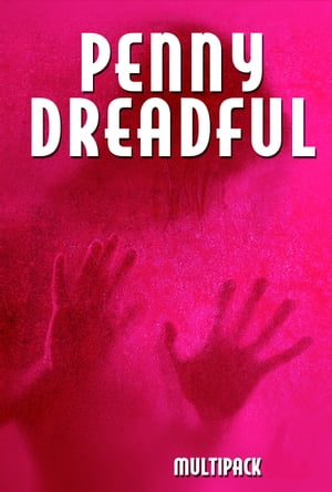 Penny Dreadful Presents ...