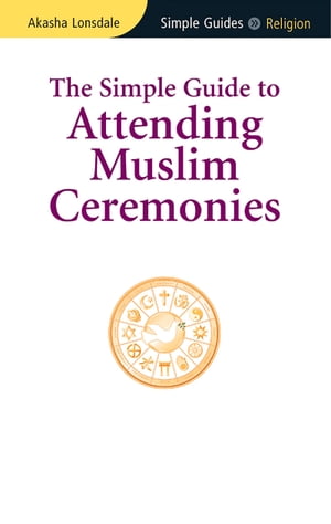 ŷKoboŻҽҥȥ㤨Simple Guide to Attending Muslim CeremoniesŻҽҡ[ Akasha Lonsdale ]פβǤʤ590ߤˤʤޤ
