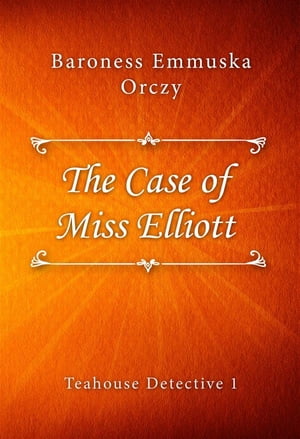 The Case of Miss Elliott【電子書籍】[ Baro