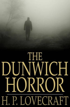 The Dunwich Horror【電子書籍】[ H. P. Lovecraft ]