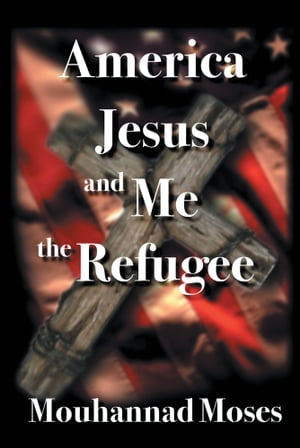America, Jesus, and Me the Refugee