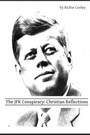 The JFK Conspiracy: Christian Reflections