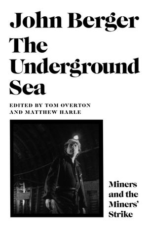 The Underground Sea【電子書籍】 John Berger