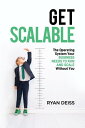 ŷKoboŻҽҥȥ㤨Get Scalable The Operating System Your Business Needs To Run and Scale Without YouŻҽҡ[ Ryan Deiss ]פβǤʤ1,134ߤˤʤޤ