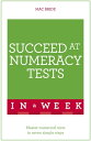 Succeed At Numeracy Tests In A Week Master Numerical Tests In Seven Simple Steps