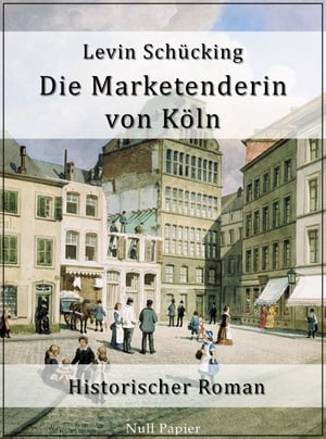 Die Marketenderin von K?ln Historischer RomanŻҽҡ[ Levin Sch?cking ]