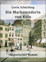 Die Marketenderin von K?ln Historischer Roman