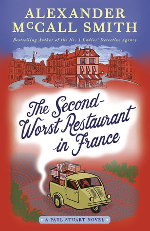 The Second-Worst Restaurant in France A Paul Stuart Novel (2)【電子書籍】[ Alexander McCall Smith ]