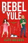 Rebel Yule: A Holiday Hook-up Hockey RomanceŻҽҡ[ Kate Meader ]