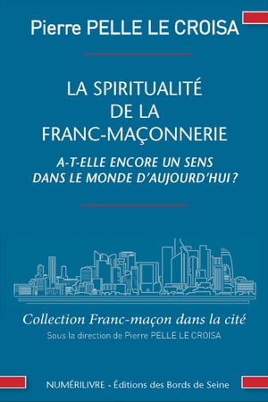 La spiritualit? de la franc-ma?onnerie a-t-elle 