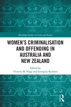 Women’s Criminalisation and Offending in Australia and New Zealand