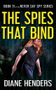 The Spies That Bind【電子書籍】[ Diane Henders ]