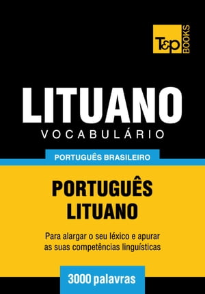 Vocabul?rio Portugu?s Brasileiro-Lituano - 3000 palavras