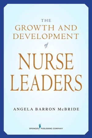 The Growth and Development of Nurse Leaders