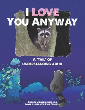 I Love You Anyway: A "Tail" of Understanding ADHD