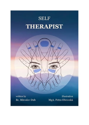 Self Therapist【電子書籍】[ Miroslav Dub ]