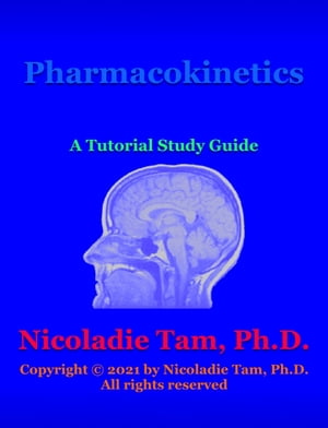 Pharmacokinetics: A Tutorial Study Guide