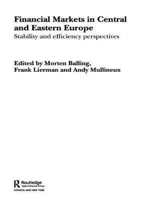 Financial Markets in Central and Eastern Europe Stability and EfficiencyŻҽҡ