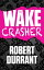 The Wake CrasherŻҽҡ[ Robert Durrant Author ]