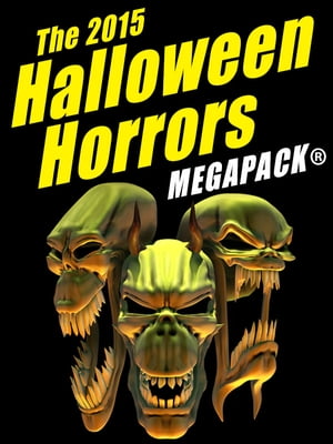 The 2015 Halloween Horrors MEGAPACK ?【電子