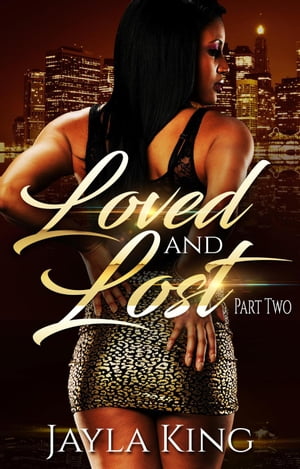 Loved and Lost 2Żҽҡ[ Jayla King ]