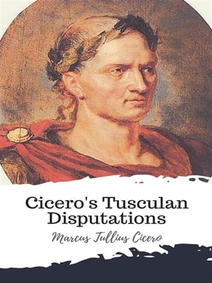 Cicero's Tusculan Disputations