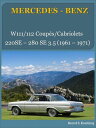 Mercedes-Benz, Die W111/112 Coup?s und Cabriolets Vom 220SE Coup? zum 250SE 3.5 ...
