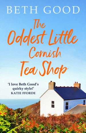 ŷKoboŻҽҥȥ㤨The Oddest Little Cornish Tea Shop A feel-good read!Żҽҡ[ Beth Good ]פβǤʤ162ߤˤʤޤ