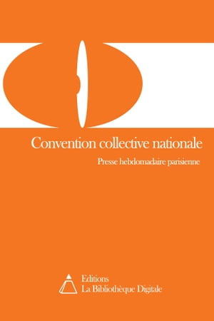 Convention collective nationale de travail des employ?s de la presse hebdomadaire parisienne