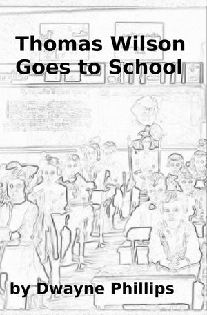 Thomas Wilson Goes to School【電子書籍】[ 