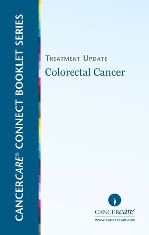 Treatment Update: Colorectal Cancer