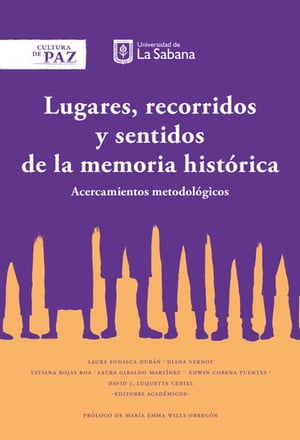 Lugares recorridos y sentidos de la memoria hist?rica Acercamientos metodol?gicos