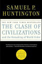 The Clash of Civilizations and the Remaking of World Order【電子書籍】 Samuel P. Huntington