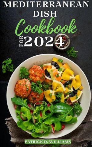 Mediterranean Dish Cookbook for 2024