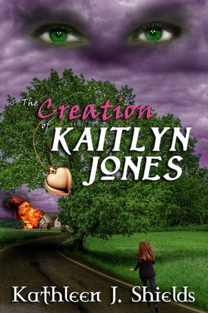 The Creation of Kaitlyn JonesŻҽҡ[ Kathleen J. Shields ]