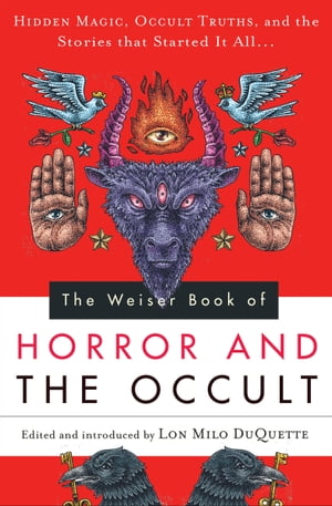 The Weiser Book of Horror and the Occult