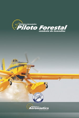 Piloto Forestal incendios forestales【電子書籍】[ Facundo Conforti ]