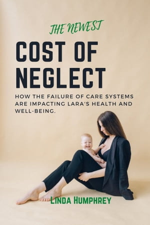 THE NEWEST COST OF NEGLECT