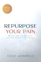 Repurpose Your Pain Moving From Pain to Purpose and from Instability to Firm Faith